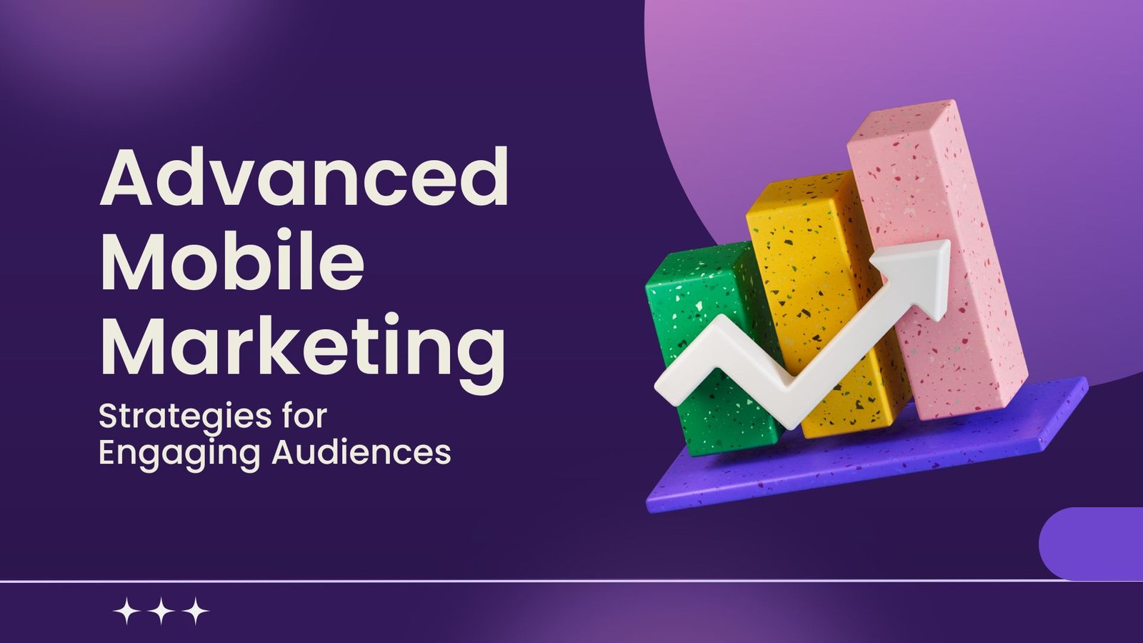 Advanced Mobile Marketing Strategies
