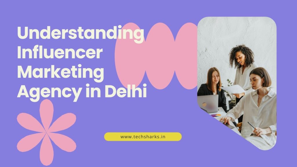 influencer marketing agency delhi