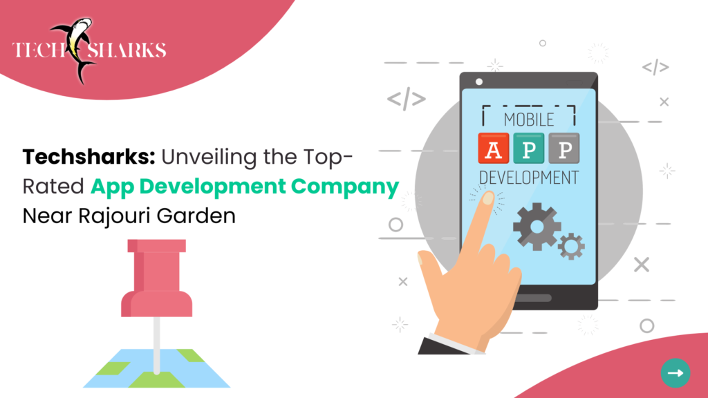 app development company near Rajouri Garden