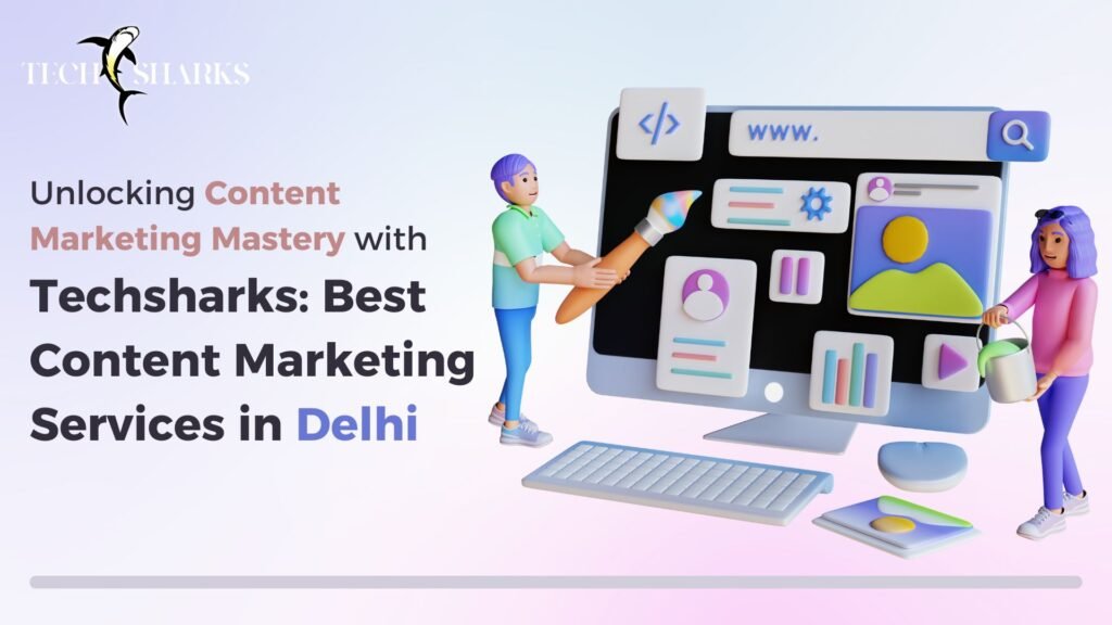 Best content marketing services in Delhi